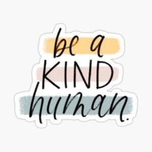 Be a KIND Human Sticker