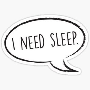 I Need Sleep Sticker