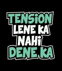 Tension lene ka nahi dene ka sticker