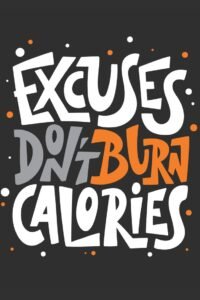 Excuses Don't Burn Calories Sticker