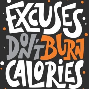 Excuses Don't Burn Calories Sticker