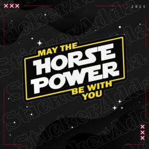 May the Horse Power with you Sticker