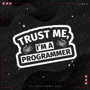 Trust me im a programmer sticker -