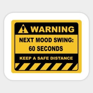 Warning Next mood Swing Sticker