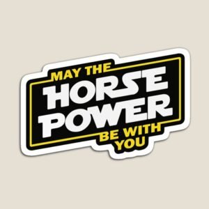 May the Horse Power be with you Sticker
