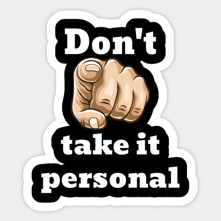 Don't take it Personal Sticker