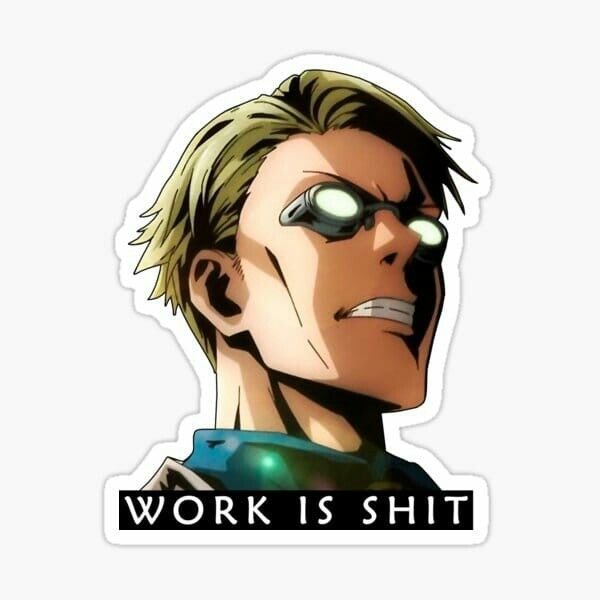 Work is Shit Anime Sticker
