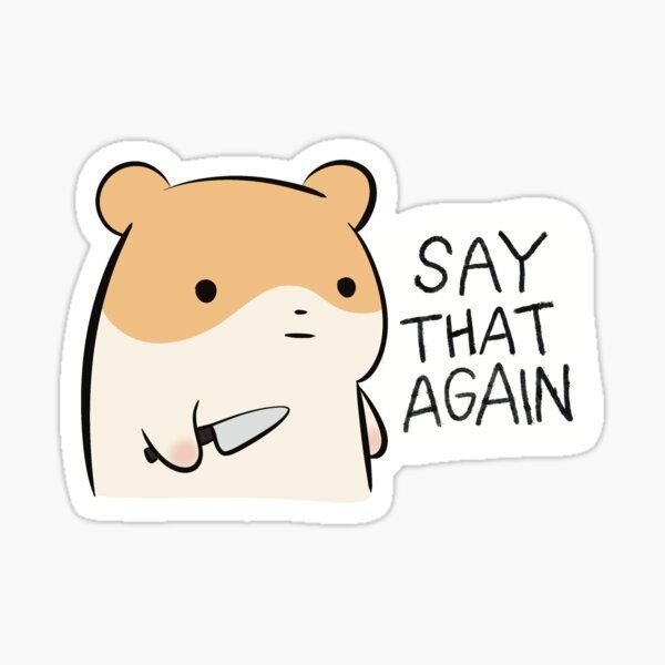 say that again sticker