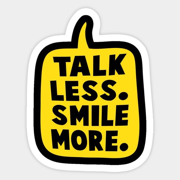 Talk less. smile more. Sticker