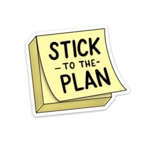 Stick To the Plan Sticker