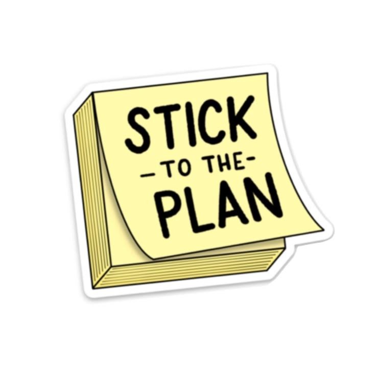 Stick To the Plan Sticker