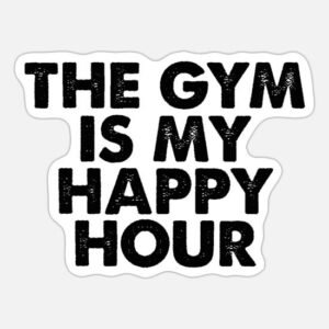 The Gym Is My Happy Hour Sticker