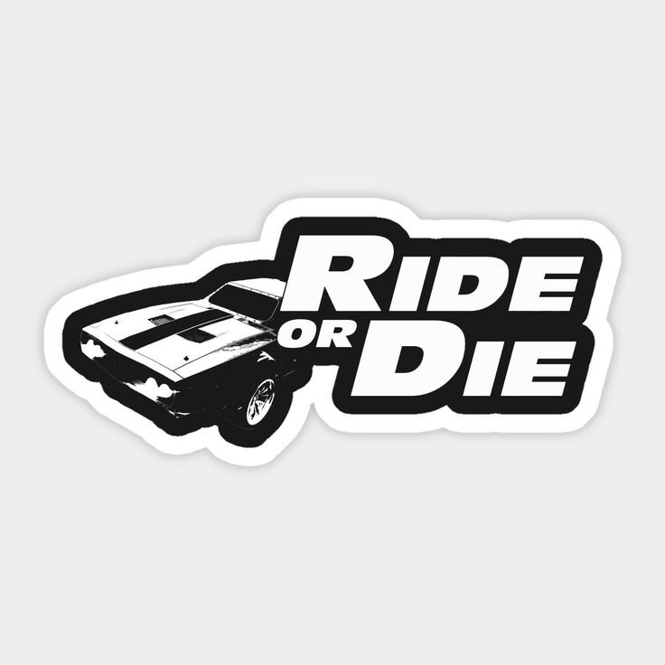 Ride or Die Sticker