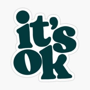 It's Ok Sticker