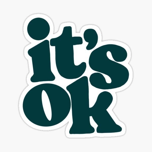 It's Ok Sticker
