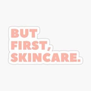 But first, Skincare Sticker